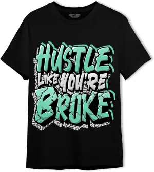 Generic Hustle Like Broke Unisex Shirt Matching AJ 3s Green Glow, Urban Clothing, Black, White
